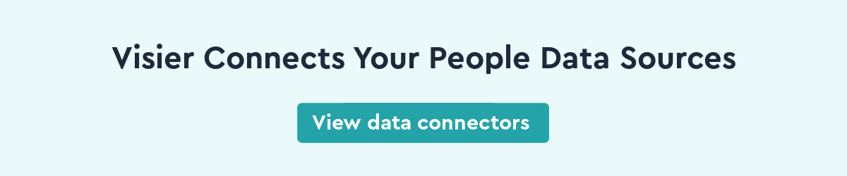 Visier Connects Your People Data Sources. View the connectors list.